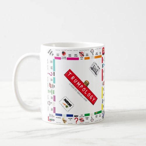 Monopoly Game Board Coffee Cup. A Monopoly Parody titled "Trumpology." Avenue names are officials, U'S Senators, U.S. House of Representatives, lawyers, and advisers joined and tried to help U.S. President Donald Trump  create the coup d'état.. Monopoly Coffee Cup White.