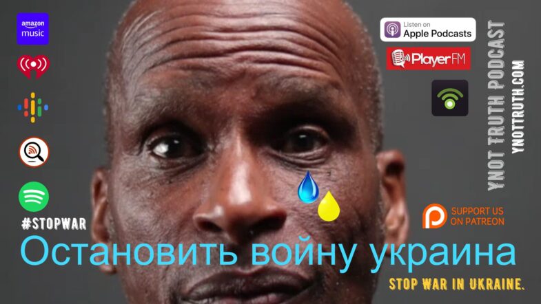 Ukraine WAR | Остановить войну украина | [2022] Podcast Flyer  for Ynot Truth Podcast.