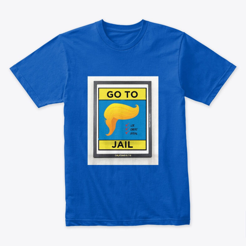 Trump T-shirt Blue | Trump Go to Jail!