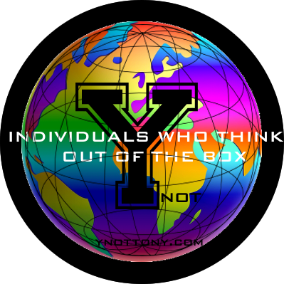 "Individuals Who Think Out of The Box" http://ynottony.com